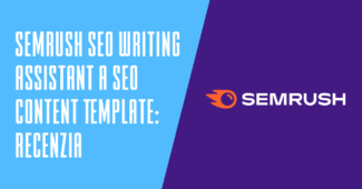 Semrush SEO Writing Assistant a SEO Content Template recenzia