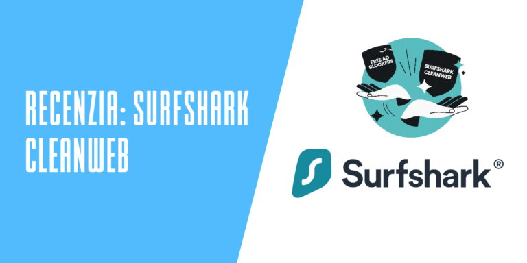 Recenzia: Surfshark CleanWeb 2.0 bezpečný ad-blocker